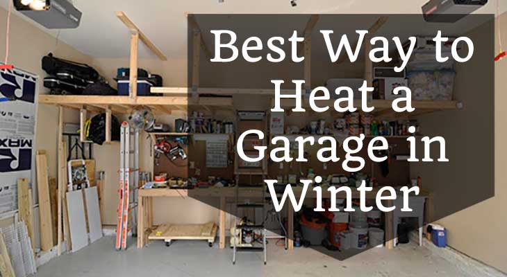 What Is The Most Efficient Way To Heat A Garage?